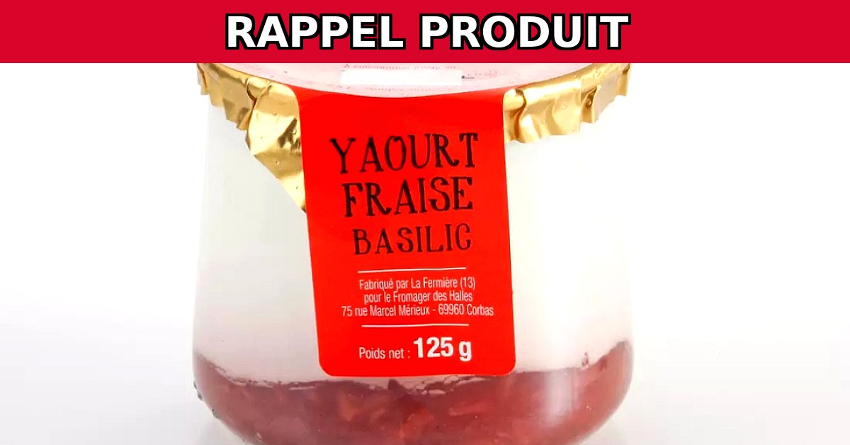 Alerte Rappel : Yaourt Fraise Basilic 125g Contaminé !