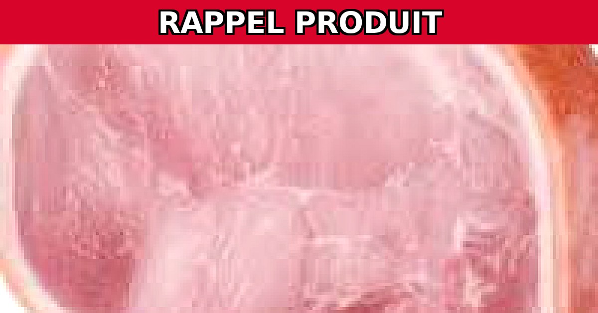 Alerte Rappel : Jambon Blanc Cuit Supérieur Navarre Contaminé !