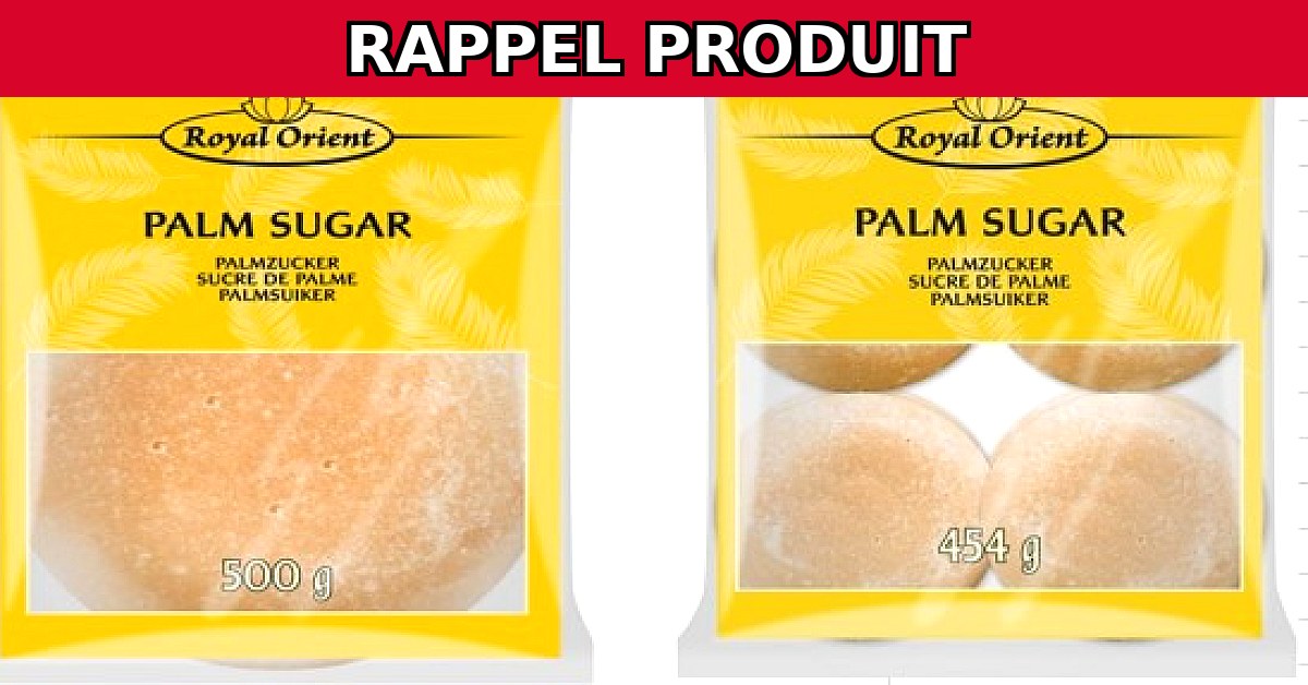 Alerte Rappel : Sucre de Palmes Royal Orient Contaminé !