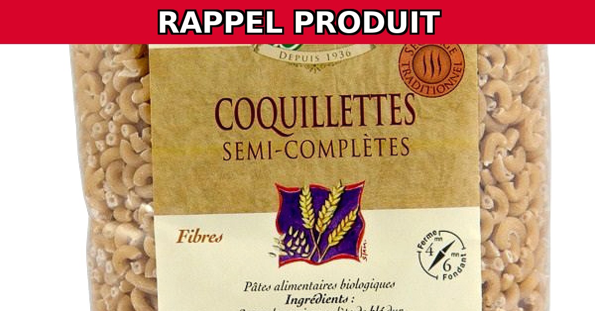 Alerte Rappel : Coquillettes Bio Contaminées !