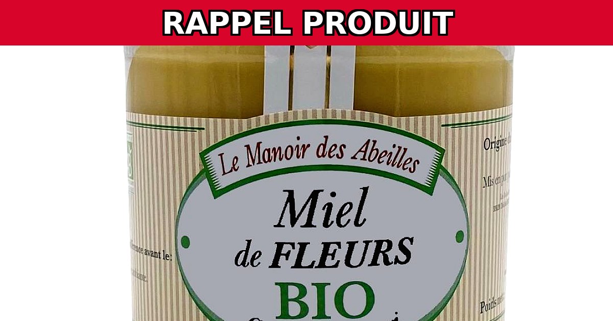 Alerte Rappel : Miel de Fleurs du Manoir des Abeilles