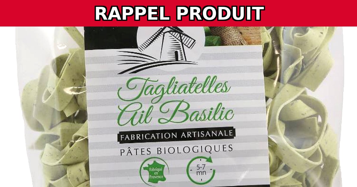Rappel urgent : Tagliatelle Ail Basilic aux Oeufs Bio 250g contaminées