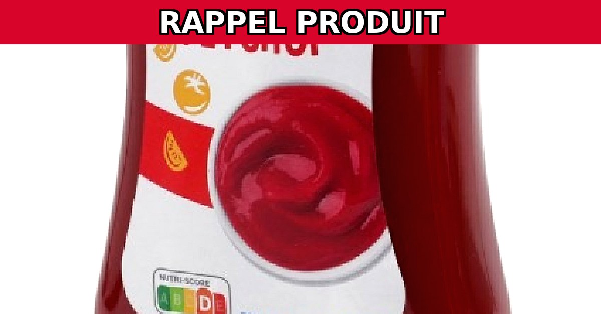 Alerte Sécurité : Rappel Urgent de Tomato Ketchup Flacon Souple 560G