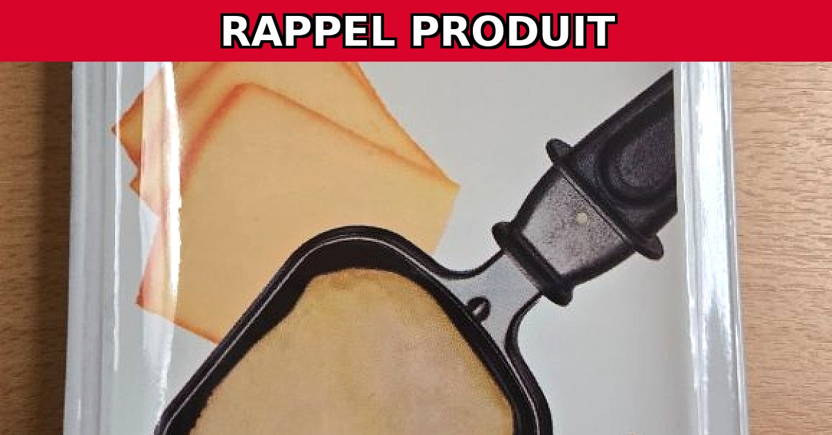 Rappel urgent : Raclette 400g Nature contaminée par Listeria