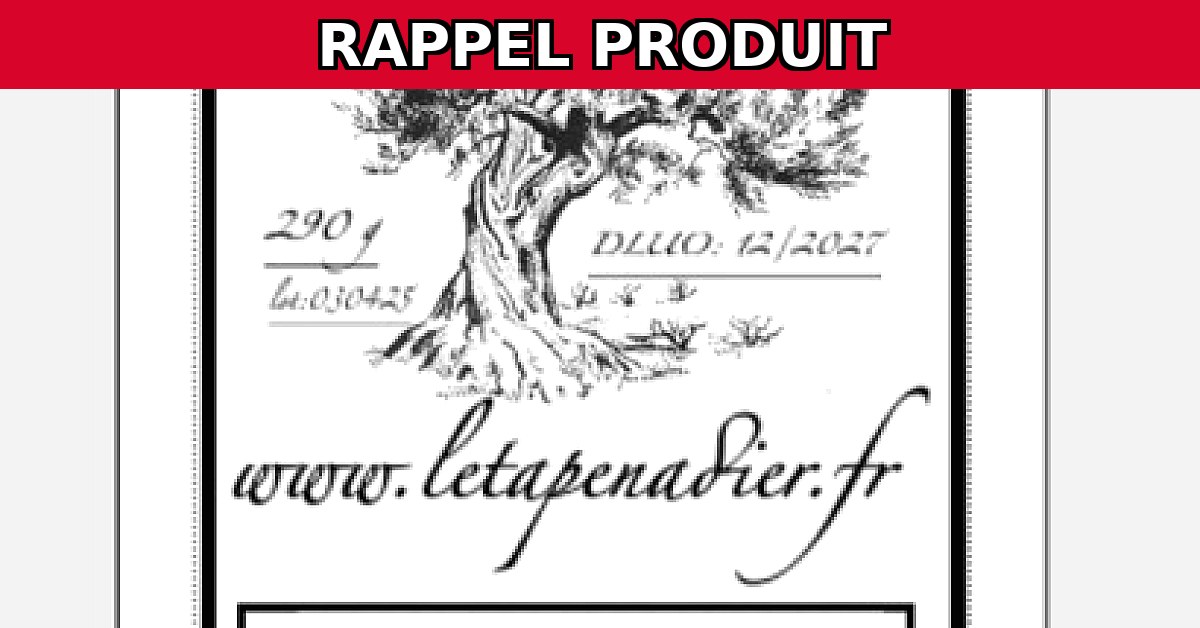 Rappel urgent : Tapenade noire et autres produits Letapenadier en raison d'un risque de botulisme