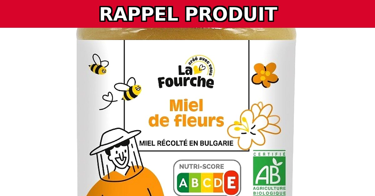 Rappel urgent : Miel Toutes Fleurs Origine Bulgarie Bio de La Fourche