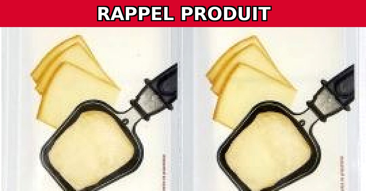 Alerte Rappel : Fromage Raclette 2x400g Contaminé par Listeria