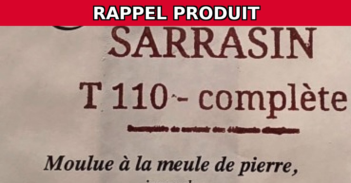 Rappel urgent : Farine de SARRASIN T110 complète contaminée
