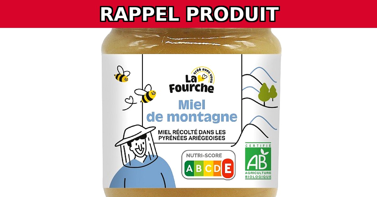 Rappel urgent : Miel de Montagne Origine France Bio de LA FOURCHE