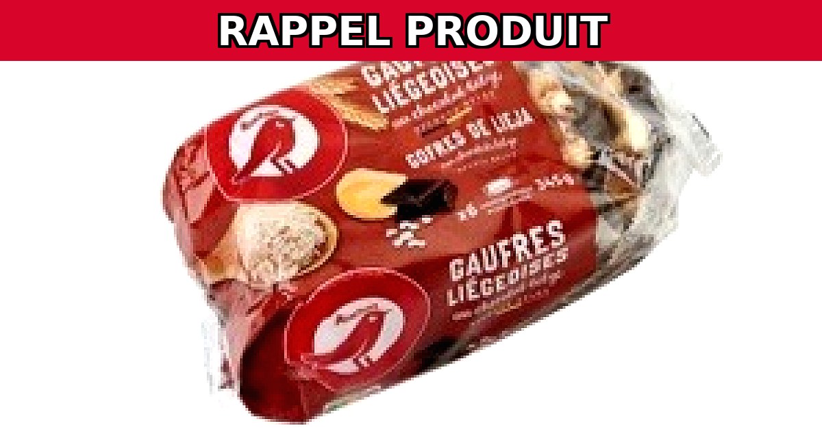 Alerte Rappel : Gaufres Liégeoises Auchan Contaminées !
