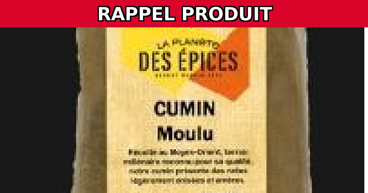 Alerte Rappel : Cumin Moulu 250g Contaminé !