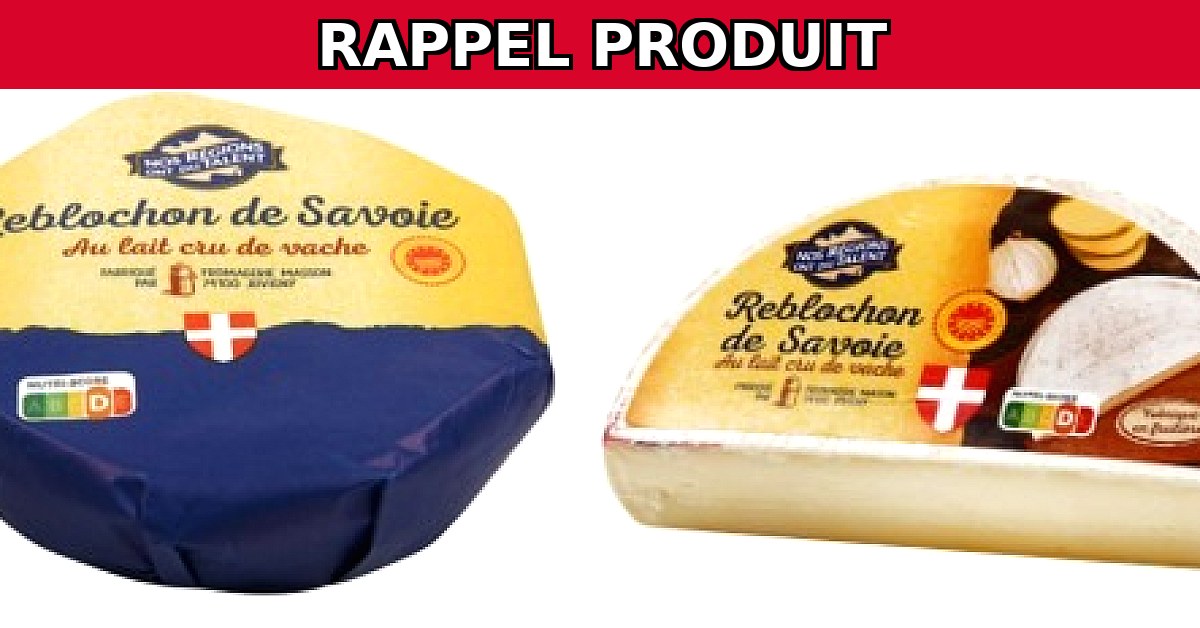 Rappel urgent : Reblochon de Savoie AOP contaminé par E. Coli