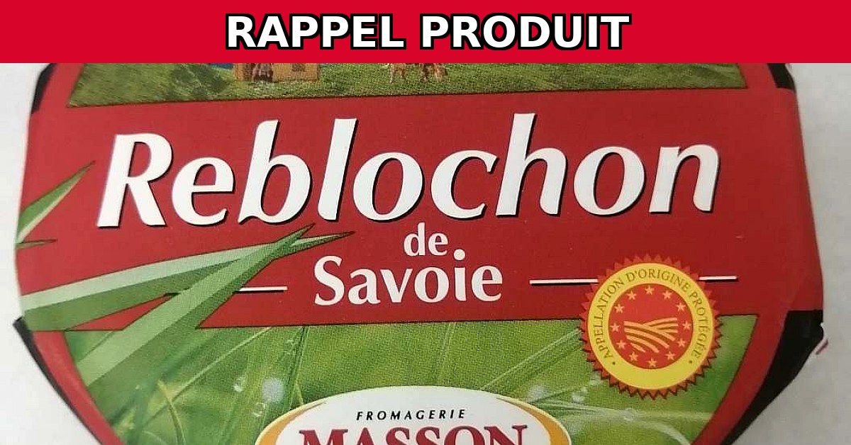 Alerte au Rappel : Reblochon de Savoie au Lait Cru Contaminé