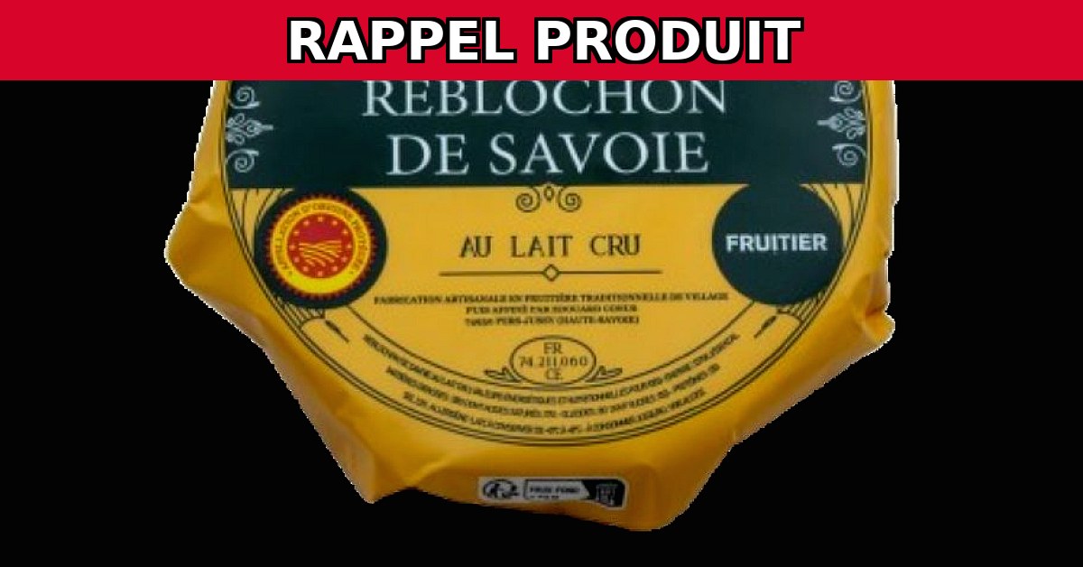 Rappel Urgent : Reblochon de Savoie Contaminé par E. Coli