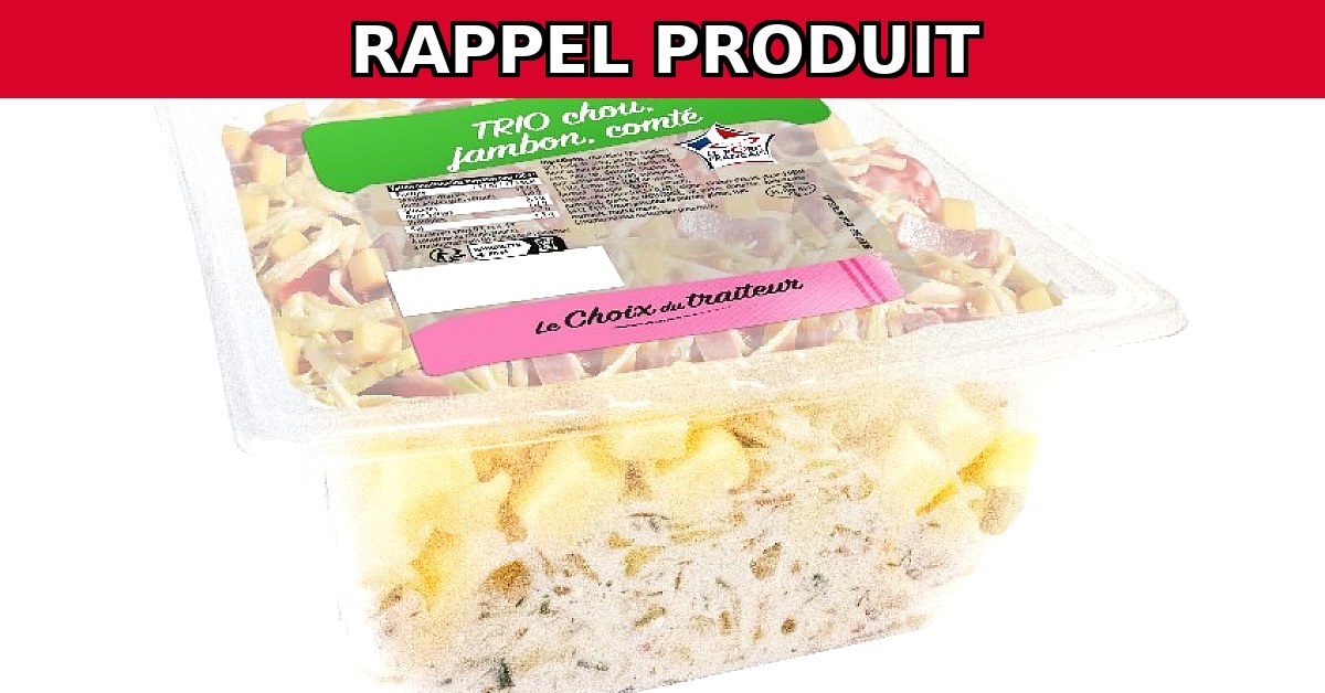Rappel urgent : Salade Trio choux, jambon, comté 500g contaminée par Listeria