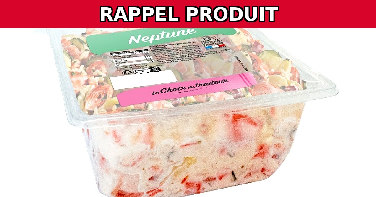 Alerte Rappel : Salade Neptune 500g Contaminée par Listeria