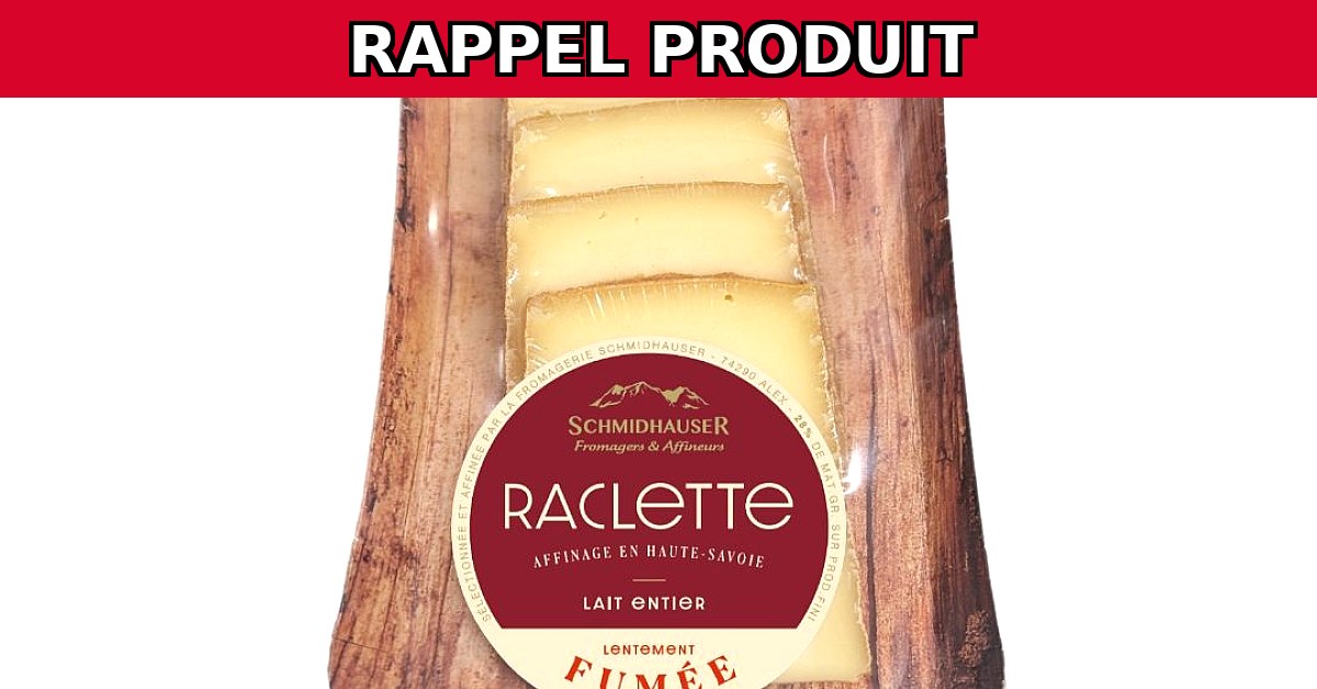 Alerte Rappel : Barquette Raclette Fumée 200g de SCHMIDHAUSER